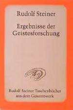 ISBN 9783727469107: Ergebnisse der Geistesforschung - 14 öffentliche Vorträge im Architekturhaus zu Berlin 1912/13