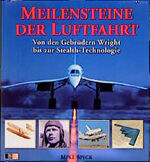 ISBN 9783727671241: Meilensteine der Luftfahrt - Von den Gebrüdern Wright bis zur Stealth-Technologie