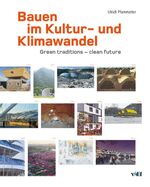 ISBN 9783728133953: Bauen im Kultur- und Klimawandel / Green traditions - clean future / Ulrich Pfammatter / Taschenbuch / 412 S. / Deutsch / 2012 / vdf Hochschulverlag AG / EAN 9783728133953