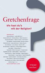 ISBN 9783729608450: Gretchenfrage - Wie hast du's mit der Religion?