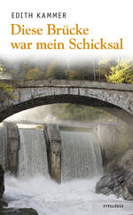 ISBN 9783729608672: Diese Brücke war mein Schicksal