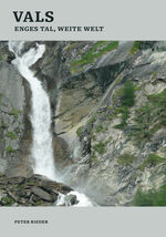 Peter Rieder: Vals - enges Tal, weite We Peter Rieder: Vals - enges Tal, weite We