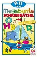 Megabunte Schreibrätsel : 9 bis 11 Jahre Megabunte Schreibrätsel : 9 bis 11 Jahre
