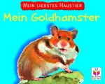 Mein Goldhamster "Mein Liebstes Haustier
