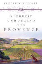 Frédéric Mistral: Kindheit und Jugend in