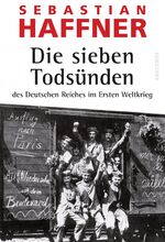 ISBN 9783730601358: Die sieben Todsünden des Deutschen Reiches im Ersten Weltkrieg