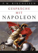 ISBN 9783730606964: Gespräche mit Napoleon