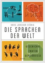 ISBN 9783730610787: Die Sprachen der Welt. Geschichte. Fakten. Geheimnisse : Ihre Entstehung, ihre Gemeinsamkeiten, ihre Gegensätze. Spannend und lebendig erzählt