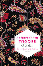 ISBN 9783730611401: Gitanjali - Gebete, Lieder und Gedichte – Vollständige Ausgabe mit dem Vorwort von William Butler Yeats