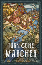 ISBN 9783730613498: Türkische Märchen - Neuausgabe des Standardwerks des großen Orientalisten - Ein literarischer Türkei-Reiseführer