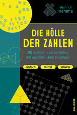 ISBN 9783730614518: Die Hölle der Zahlen. 92 mathematische Rätsel mit ausführlichen Lösungen. Einfach, mittel, schwer – Denksport-, Knobelaufgaben, Gehirnjogging und Brainteaser