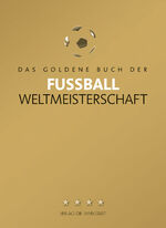 ISBN 9783730701591: Das Goldene Buch der Fußball-Weltmeisterschaft