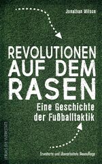 ISBN 9783730704226: Revolutionen auf dem Rasen / Eine Geschichte der Fußballtaktik