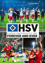 ISBN 9783730707197: HSV forever and ever | Fußballtradition seit 1887 | Christoph Bausenwein | Buch | 160 S. | Deutsch | 2024 | Die Werkstatt | EAN 9783730707197