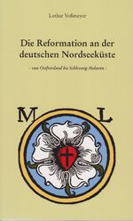 ISBN 9783730812730: Die Reformation an der deutschen Nordseeküste - von Ostfriesland bis Schlesweig-Holstein