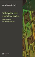 ISBN 9783731610946: Schöpfer der zweiten Natur - Der Mensch im Anthropozän