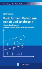 ISBN 9783731612001: Marktformen, Verhaltensweisen und Spielregeln - Leichte Zugänge zur volkswirtschaftlichen Mikroökonomik