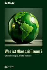 ISBN 9783731615699: Was ist Öko-Sozialismus? - Mit einem Beitrag von Jonathan Rutherford: Öko-Sozialismus. John Bellamy Foster und Saral Sarkar im Vergleich