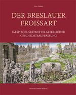 ISBN 9783731902867: Der Breslauer Froissart im Spiegel spätmittelalterlicher Geschichtsauffassung