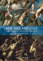 ISBN 9783731907411: Michelangelo in der Malerei der französischen Romantik - sublime & terrible