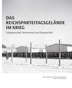 ISBN 9783731910152: Das Reichsparteitagsgelände im Krieg - Gefangenschaft, Massenmord und Zwangsarbeit