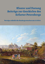 ISBN 9783731912835: Kloster und Festung - Beiträge zur Geschichte des Erfurter Petersbergs