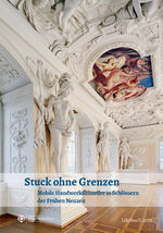 ISBN 9783731912842: Stuck ohne Grenzen - Mobile Handwerkskünstler in Schlössern der Frühen Neuzeit