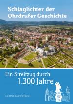 ISBN 9783731913931: Schlaglichter der Ohrdrufer Geschichte – Ein Streifzug durch 1.300 Jahre