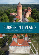 ISBN 9783731914051: Burgen in Livland – Mittelalterliche Wehrbauten in Estland und Lettland