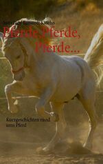 ISBN 9783732231232: Pferde, Pferde, Pferde... - Kurzgeschichten rund ums Pferd