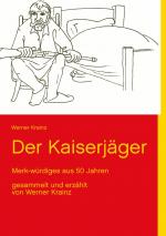 ISBN 9783732231942: Der Kaiserjäger – Merk-würdiges aus 50 Jahren