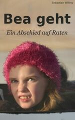 ISBN 9783732241392: Bea geht - Ein Abschied auf Raten