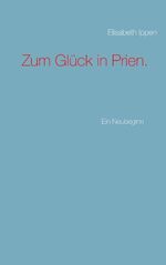 ISBN 9783732244935: Zum Glück in Prien. - Ein Neubeginn