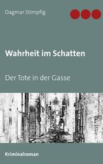 ISBN 9783732246007: Wahrheit im Schatten – Der Tote in der Gasse