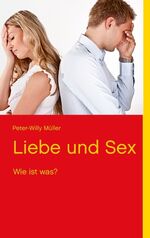 ISBN 9783732246755: Liebe und Sex - Wie ist was?