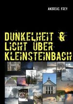 ISBN 9783732246915: Dunkelheit & Licht über Kleinsteinbach