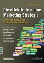 ISBN 9783732246977: Die effektivste Online Marketing Strategie – Anleitung zum Aufbau einer E-Mail Kundenliste