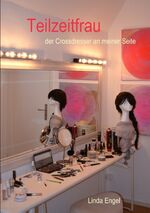 ISBN 9783732248278: Teilzeitfrau – Der Crossdresser an meiner Seite