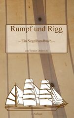 ISBN 9783732248575: Rumpf und Rigg – Ein Segelhandbuch