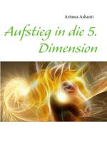 ISBN 9783732253548: Aufstieg in die 5. Dimension