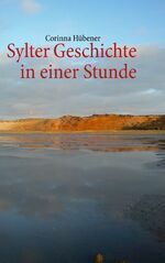 ISBN 9783732254293: Sylter Geschichte in einer Stunde