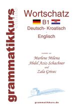 ISBN 9783732256716: Wörterbuch Deutsch - Kroatisch - Englisch Niveau B1 - Lernwortschatz + Grammatik + Gutschrift: 10 Unterrichtsstunden per Internet für die Integrations-Deutschkurs-TeilnehmerInnen aus Kroatien Niveau B1