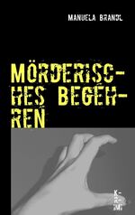 ISBN 9783732278572: Mörderisches Begehren