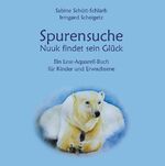 ISBN 9783732278725: Spurensuche - Nuuk findet sein Glück - Ein Lese-Aquarell-Buch für Kinder und Erwachsene