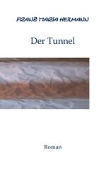 ISBN 9783732282173: Der Tunnel