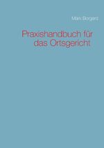 ISBN 9783732290048: Praxishandbuch für das Ortsgericht