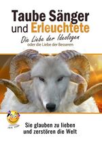 ISBN 9783732293032: Taube Sänger und Erleuchtete - Die Liebe der Ideologen oder die Liebe der Besseren