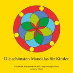 ISBN 9783732293803: Die schönsten Mandalas für Kinder – Kreativität, Konzentration und Entspannung fördern