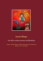 ISBN 9783732294039: Eine Welt zwischen Autismus und Borderline - Diagnose Asperger Syndrom, Borderline & Depressionen. Gedanken und Gefühle aus einer "anderen Welt"