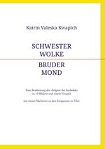 ISBN 9783732294428: Schwester Wolke - Bruder Mond - Eine Bearbeitung der Antigone des Sophokles in 10 Bildern und einem Vorspiel mit einem Nachwort zu den Ereignissen in Tibet